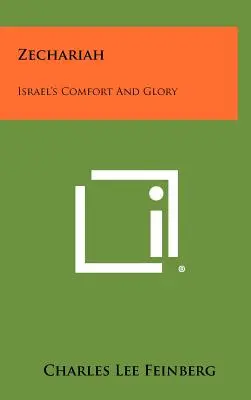 Zacarías: El consuelo y la gloria de Israel - Zechariah: Israel's Comfort And Glory