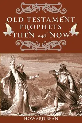 Profetas del Antiguo Testamento, antes y ahora - Old Testament Prophets Then and Now