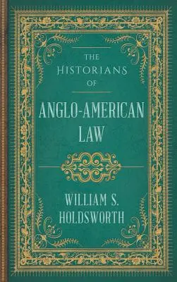 Los historiadores del derecho angloamericano - The Historians of Anglo-American Law