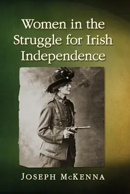 Las mujeres en la lucha por la independencia de Irlanda - Women in the Struggle for Irish Independence