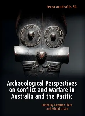 Perspectivas arqueológicas del conflicto y la guerra en Australia y el Pacífico - Archaeological Perspectives on Conflict and Warfare in Australia and the Pacific