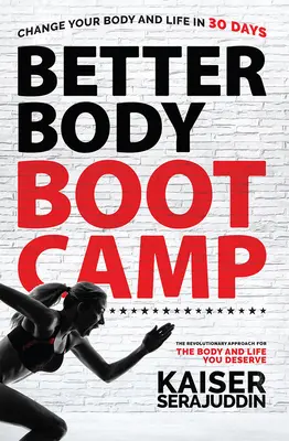 Better Body Bootcamp: El enfoque revolucionario para el cuerpo y la vida que te mereces - Better Body Bootcamp: The Revolutionary Approach for the Body and Life You Deserve