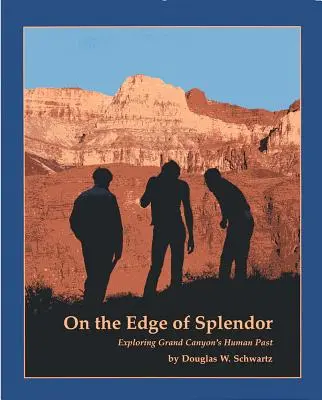 Al filo del esplendor: Explorando el pasado humano del Gran Cañón - On the Edge of Splendor: Exploring Grand Canyon's Human Past