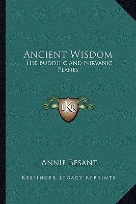 Sabiduría Antigua: Los Planos Búdico y Nirvánico - Ancient Wisdom: The Buddhic And Nirvanic Planes