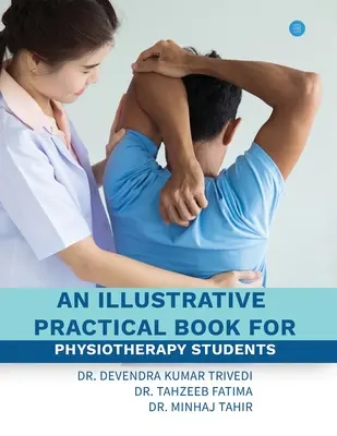 Un libro práctico ilustrativo para estudiantes de fisioterapia - An illustrative practical book for physiotherapy students