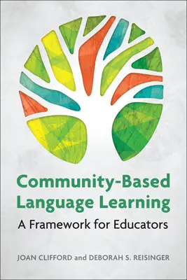 Aprendizaje de idiomas basado en la comunidad: Un marco para educadores - Community-Based Language Learning: A Framework for Educators