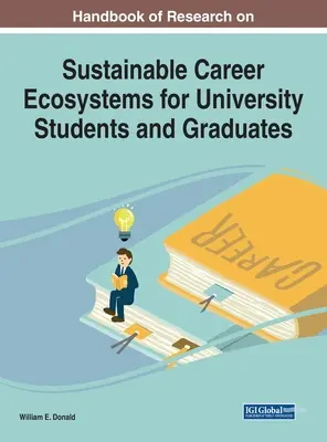 Handbook of Research on Sustainable Career Ecosystems for University Students and Graduates (Manual de investigación sobre ecosistemas profesionales sostenibles para estudiantes y titulados universitarios) - Handbook of Research on Sustainable Career Ecosystems for University Students and Graduates