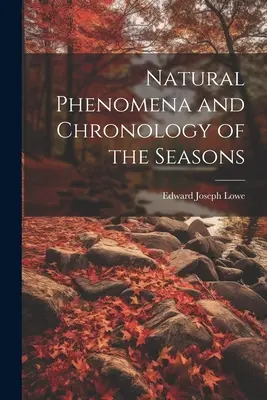 Fenómenos naturales y cronología de las estaciones - Natural Phenomena and Chronology of the Seasons