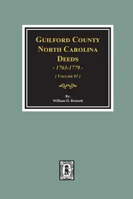 Escrituras del condado de Guilford, Carolina del Norte, 1763-1779. (Volumen #1) - Guilford County, North Carolina Deeds, 1763-1779. (Volume #1)