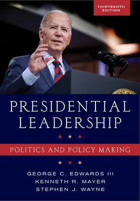Liderazgo presidencial: Política y elaboración de políticas - Presidential Leadership: Politics and Policy Making