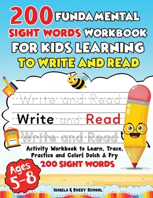 200 Fundamental Sight Words Workbook for Kids Learning to Write and Read (Cuaderno de 200 palabras fundamentales para que los niños aprendan a escribir y leer) - 200 Fundamental Sight Words Workbook for Kids Learning to Write and Read