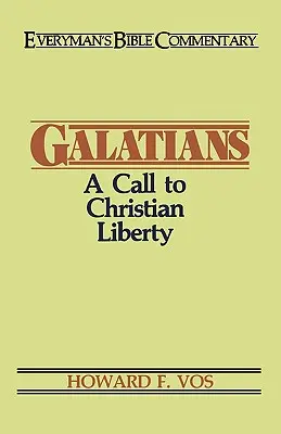 Gálatas - Comentario bíblico para todos los públicos: Una llamada a la libertad cristiana - Galatians- Everyman's Bible Commentary: A Call to Christian Liberty