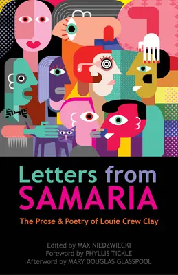 Cartas desde Samaria: prosa y poesía de Louie Crew Clay - Letters from Samaria: The Prose & Poetry of Louie Crew Clay