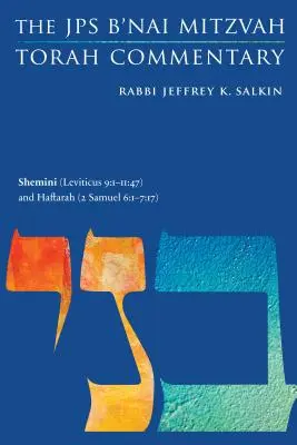 Sheminí (Levítico 9: 1-11:47) y Haftará (2 Samuel 6:1-7:17): Comentario de la Torá JPS B'Nai Mitzvah - Shemini (Leviticus 9: 1-11:47) and Haftarah (2 Samuel 6:1-7:17): The JPS B'Nai Mitzvah Torah Commentary