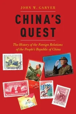 La búsqueda de China: Historia de las relaciones exteriores de la República Popular, revisada y actualizada - China's Quest: The History of the Foreign Relations of the People's Republic, Revised and Updated