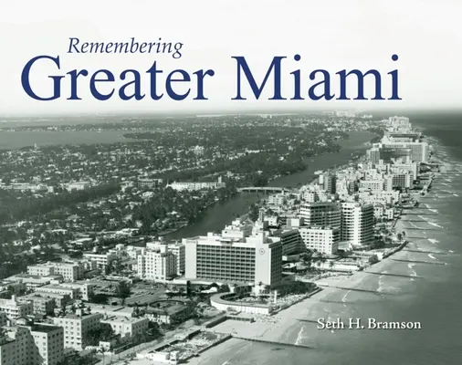 Recordando el Gran Miami - Remembering Greater Miami