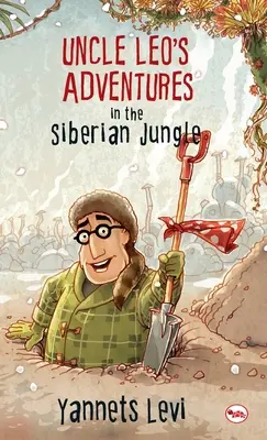 Las aventuras del tío Leo en la selva siberiana - Uncle Leo'S Adventures In The Siberian Jungle