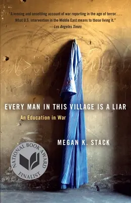 Todos Los Hombres De Este Pueblo Son Unos Mentirosos: Una educación para la guerra - Every Man in This Village Is a Liar: An Education in War