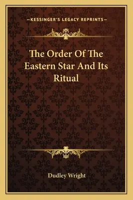 La Orden de la Estrella Oriental y su ritual - The Order Of The Eastern Star And Its Ritual