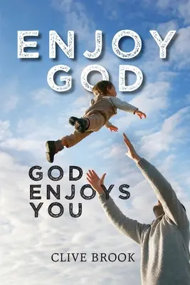 Disfruta de Dios, Dios disfruta de ti - Enjoy God, God Enjoys You