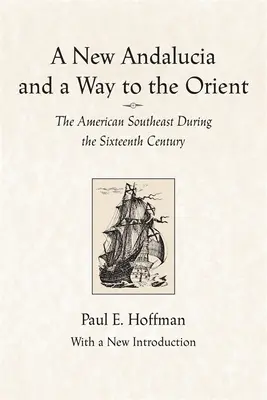 Una nueva Andalucía y un camino hacia Oriente: El sudeste americano durante el siglo XVI - A New Andalucia and a Way to the Orient: The American Southeast During the Sixteenth Century