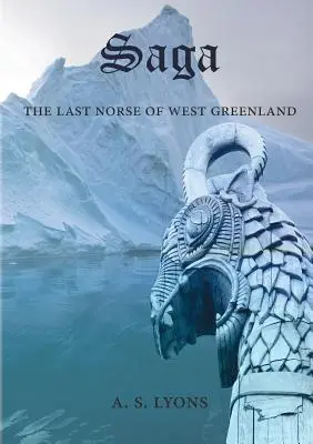 Saga: Los últimos nórdicos de Groenlandia occidental - Saga: The Last Norse of West Greenland