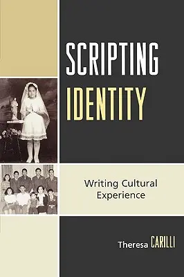 Escribir la identidad: Escribir la experiencia cultural - Scripting Identity: Writing Cultural Experience