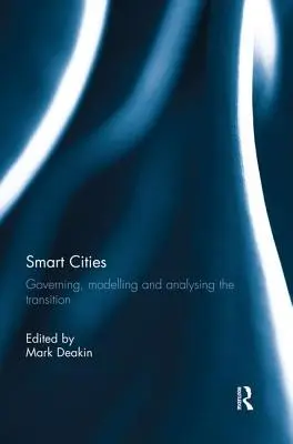 Ciudades inteligentes: Gobernar, modelar y analizar la transición - Smart Cities: Governing, Modelling, and Analysing the Transition