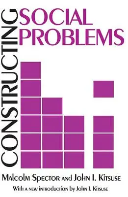 La construcción de los problemas sociales - Constructing Social Problems