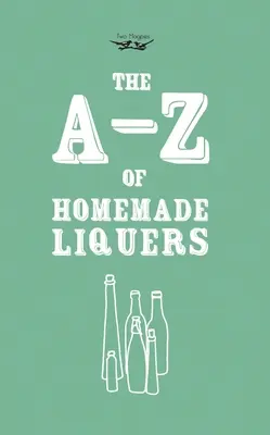 A-Z de licores caseros - A-Z of Homemade Liqueurs