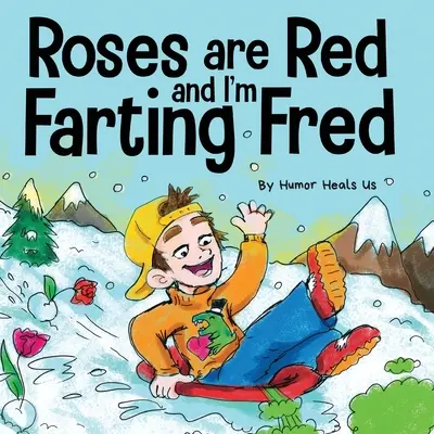 Roses are Red, and I'm Farting Fred: Una historia divertida sobre lugares famosos y un niño que se tira pedos. - Roses are Red, and I'm Farting Fred: A Funny Story About Famous Landmarks and a Boy Who Farts