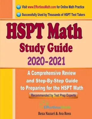Guía de Estudio de Matemáticas HSPT 2020 - 2021: Una revisión completa y guía paso a paso para prepararse para el HSPT Matemáticas - HSPT Math Study Guide 2020 - 2021: A Comprehensive Review and Step-By-Step Guide to Preparing for the HSPT Math