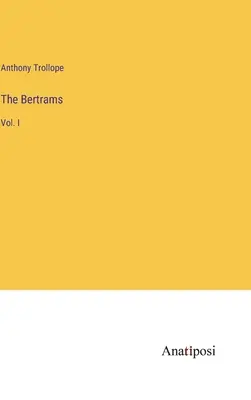 Los Bertram: Vol. I - The Bertrams: Vol. I