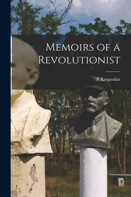 Memorias de un revolucionario - Memoirs of a Revolutionist