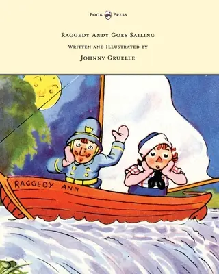 Raggedy Andy Goes Sailing - Escrito e ilustrado por Johnny Gruelle - Raggedy Andy Goes Sailing - Written and Illustrated by Johnny Gruelle