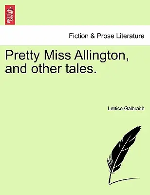 La bella señorita Allington y otros cuentos. - Pretty Miss Allington, and Other Tales.