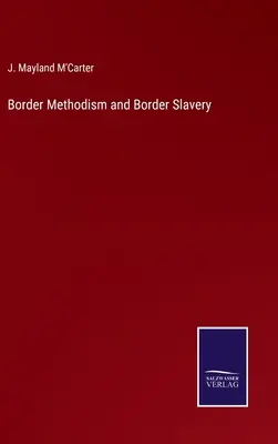 Metodismo fronterizo y esclavitud fronteriza - Border Methodism and Border Slavery