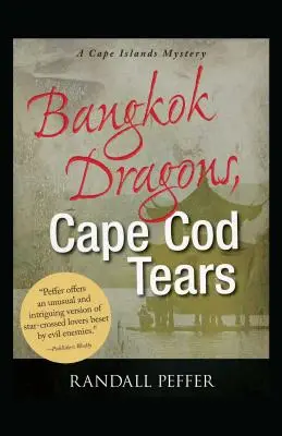 Dragones de Bangkok, lágrimas de Cape Cod - Bangkok Dragons, Cape Cod Tears