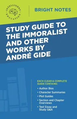 Guía de estudio de El inmoralista y otras obras de André Gide - Study Guide to The Immoralist and Other Works by Andre Gide