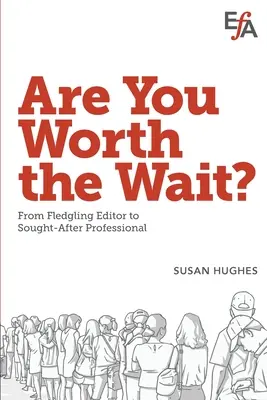 ¿Merece la pena esperar? De editor novel a profesional solicitado - Are You Worth the Wait?: From fledgling editor to sought-after professional