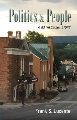 Politics and People: Una historia de Waynesboro - Politics and People: A Waynesboro Story
