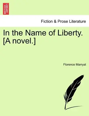 En nombre de la libertad. [Una novela.] - In the Name of Liberty. [A Novel.]