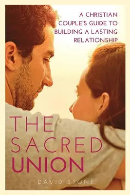 La unión sagrada: Guía de la pareja cristiana para construir una relación duradera (Large Print Edition) - The Sacred Union: A Christian Couple's Guide to Building a Lasting Relationship (Large Print Edition)