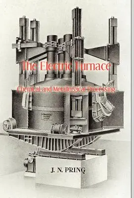 El horno eléctrico en el proceso químico y metalúrgico - The Electric Furnace in Chemical and Metallurgical Processing