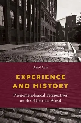 Experiencia e Historia: Perspectivas fenomenológicas sobre el mundo histórico - Experience and History: Phenomenological Perspectives on the Historical World