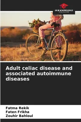 Celiaquía del adulto y enfermedades autoinmunes asociadas - Adult celiac disease and associated autoimmune diseases