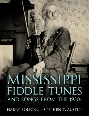 Mississippi Fiddle Tunes and Songs from the 1930s (Melodías y canciones de violín del Mississippi de los años 30) - Mississippi Fiddle Tunes and Songs from the 1930s