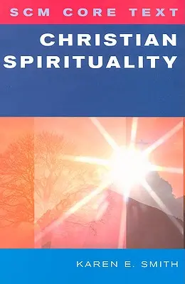 Scm Core Text: Espiritualidad cristiana - Scm Core Text: Christian Spirituality