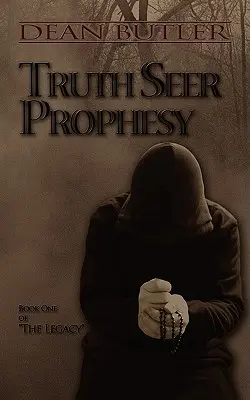 Truth Seer Prophesy: Libro Uno del Legado - Truth Seer Prophesy: Book One of the Legacy