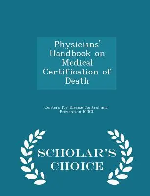 Physicians' Handbook on Medical Certification of Death - Edición Scholar's Choice - Physicians' Handbook on Medical Certification of Death - Scholar's Choice Edition